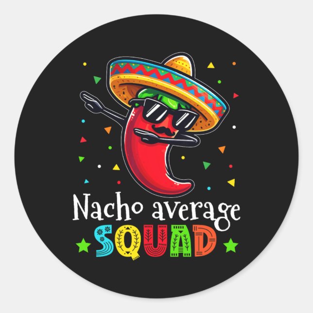 Funny Cinco De Mayo Nacho Average Squad Chili Dab Runder Aufkleber (Vorderseite)