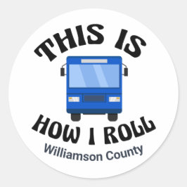 Funny City Bus Driver So Roll ich Custom Runder Aufkleber
