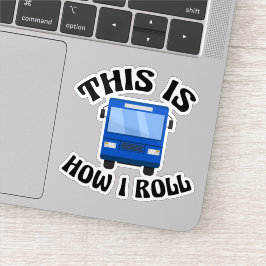 Funny City Bus Driver So Roll ich Laptop Aufkleber
