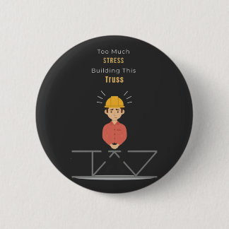 Funny Civil Engineer T-shirt Button