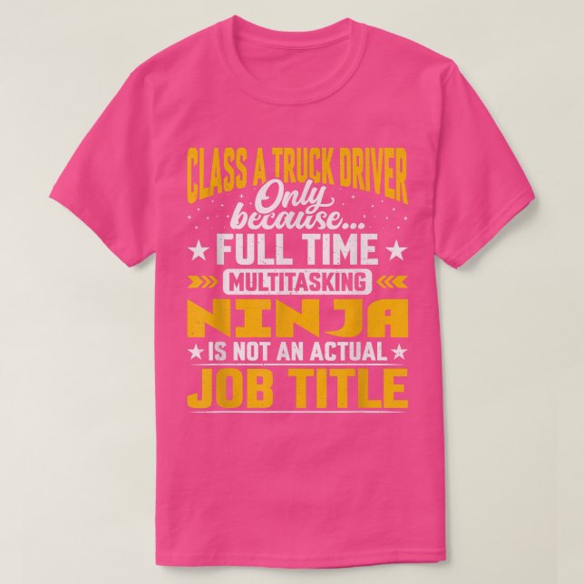 Funny Class A Truck Driver Job Title 550 T-Shirt (Design vorne)