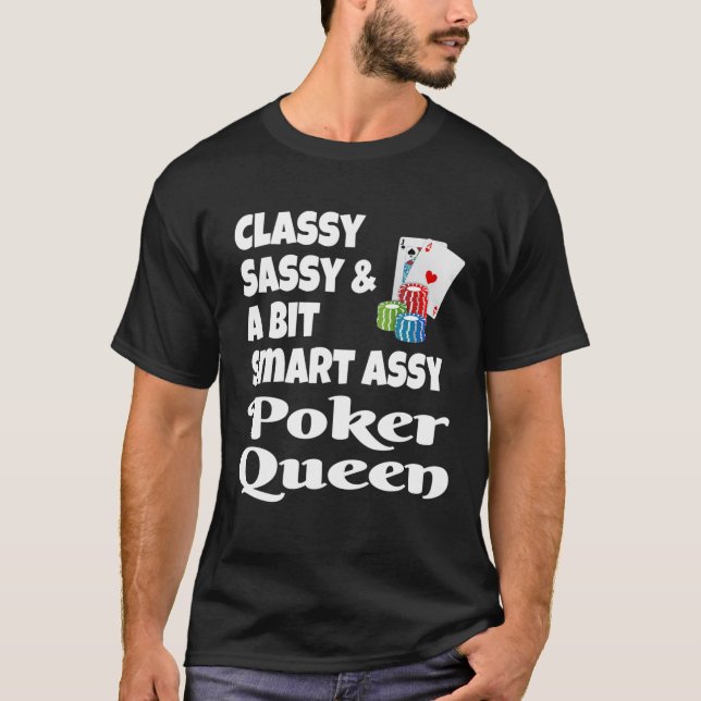 Funny Classy Sassy und ein wenig clever Assy Poker T-Shirt (Vorderseite)