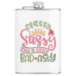 Funny Classy Sassy und ein wenig schlechte Assy Sa Flachmann