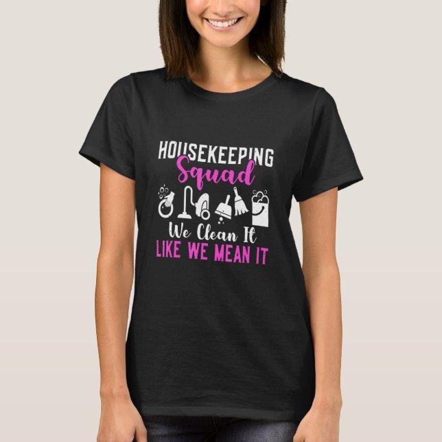 Funny Cleaning Sprichwort for Housekeep T-Shirt (Vorderseite)