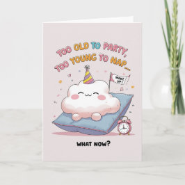 Funny Cloud zu alt zum Party, zu jung zum Nickerch Karte