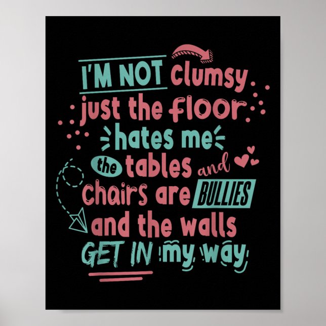 Funny Clumsy Sarcasm Quotes Apparel I'm Not Clumsy Poster (Vorne)