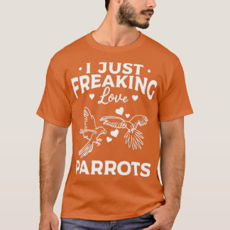 Funny Cockatiel Parrot Bird I just Freaking Liebe  T-Shirt