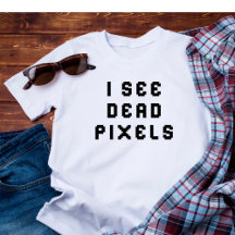 Funny Coder Programmierer Ich sehe Dead Pixels T -