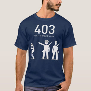 Funny Coding Geschenk 403 Dies ist ein verbotenes  T-Shirt