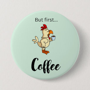 Funny Coffee Button mit Hühnchen