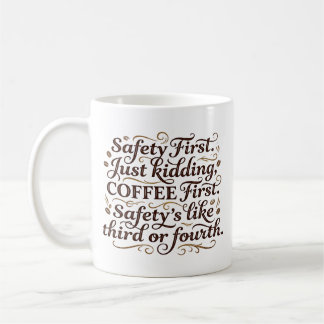 Funny Coffee First Safety Third Mug Coworker Gift Kaffeetasse