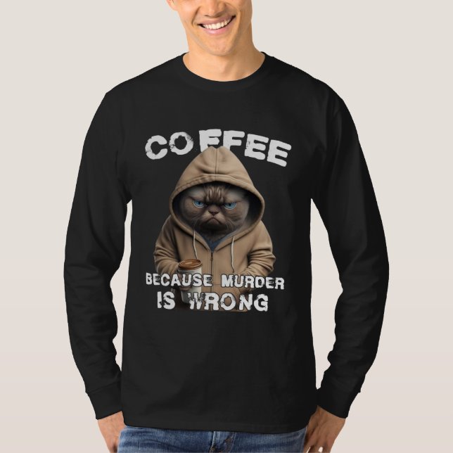 Funny Coffee Humor Sarcastic Cat T-Shirt (Vorderseite)