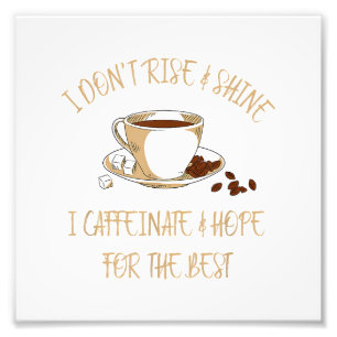 Funny Coffee - Ich bin nicht aufgewachsen und glau Fotodruck