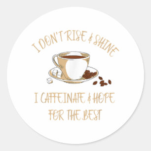 Funny Coffee - Ich bin nicht aufgewachsen und glau Runder Aufkleber
