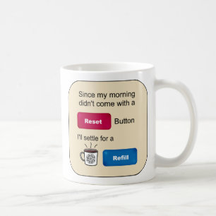 Funny Coffee Jokes Refill Reset Button Sprichwort Kaffeetasse