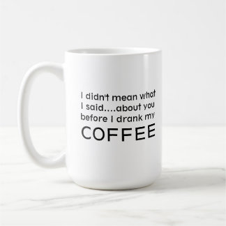 Funny Coffee Lover Humurer Phrase Tasse
