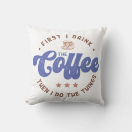 Funny Coffee Lover Sprichwort Kissen