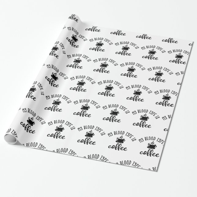 Funny Coffee Lovers Design. Mein Bluttyp ist Kaffe Geschenkpapier (Ungerollt)