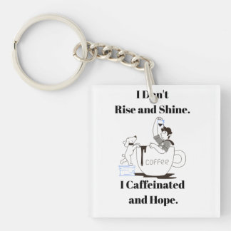 Funny Coffee Meme I Caffeinated and Hope Key Chain Schlüsselanhänger