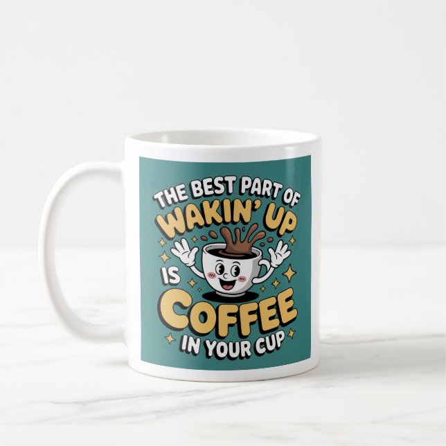 Funny Coffee Quote Tasse - "The Best Part of Wakin (Links)