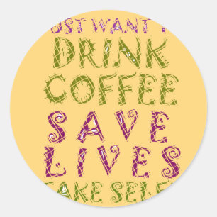 Funny Coffee Selfquote Design Runder Aufkleber