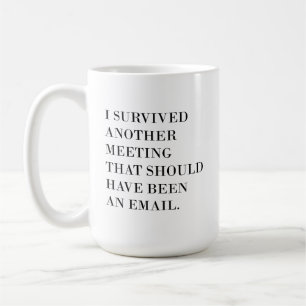 Funny Coffee Tasse 11oz, überlebte ich ein anderes