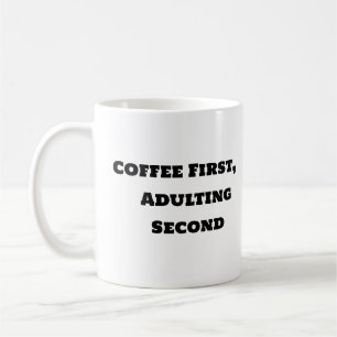 Funny Coffee Tasse - Kaffee Erwachsener Zweite