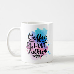 Funny Coffee Tasse - Kaffee vor Talkie Morgens
