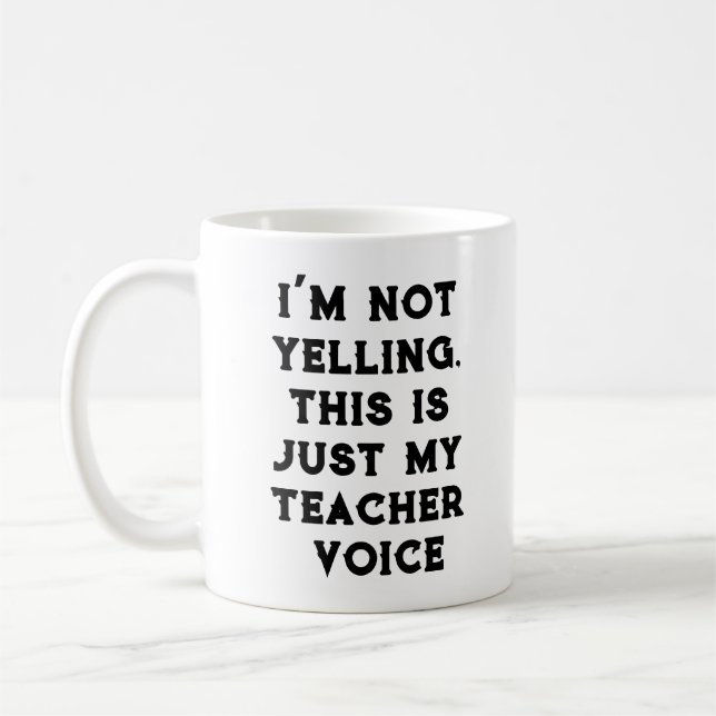 Funny Coffee Tasse - Nicht schreien Teacher Voice (Links)