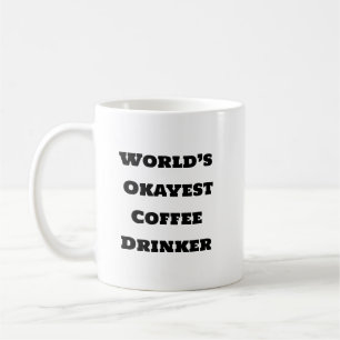 Funny Coffee Tasse - Okay est Drink