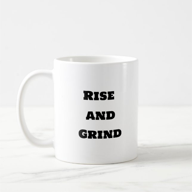 Funny Coffee Tasse - Rise and Grind (Links)