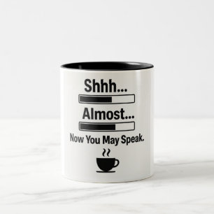 Funny Coffee Tasse - Shhh... Fast.... Jetzt können