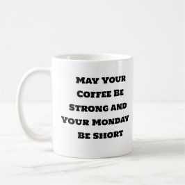 Funny Coffee Tasse - Starker Kaffee Kurz Montag