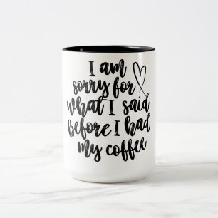 Funny Coffee Zitat - Entschuldigung für das, was i Zweifarbige Tasse
