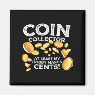 Funny Coin Collector Hobby Cents Zitat Joke Graphi Magnet