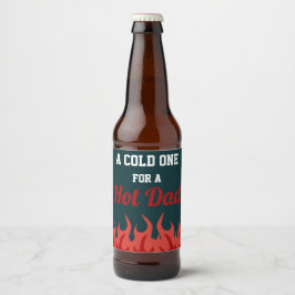 Funny Cold One für einen heißen Vater Vatertag Neu Bierflaschenetikett