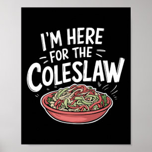 Funny Coleslaw Food Lover bin ich hier für die Col Poster