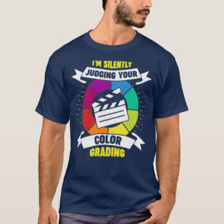 Funny Color Grade Video Editing Editor Geschenk T-Shirt