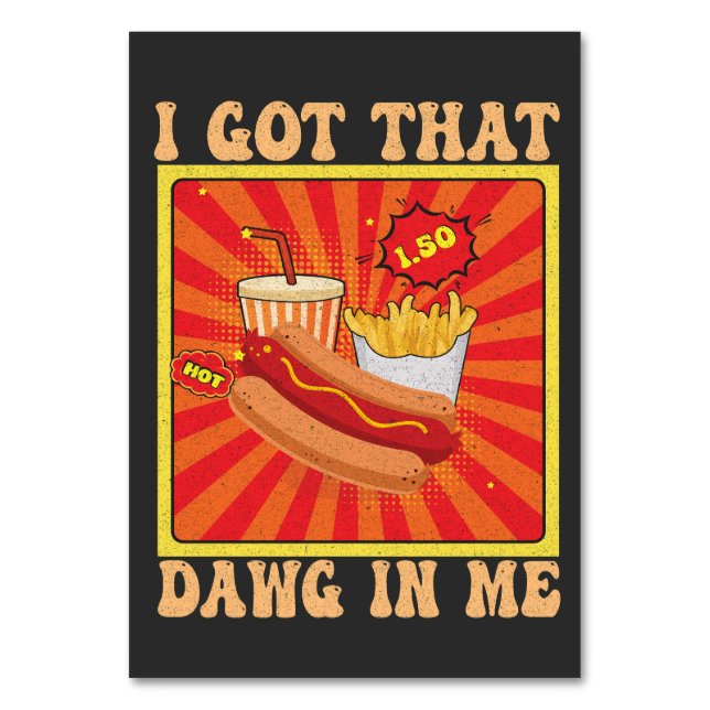 Funny Comic Hot Dogs Combo Ich Got, dass Dawg in m Tischnummer (Vorderseite)
