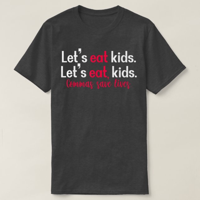 Funny Commas Saves Lives  T-Shirt (Design vorne)