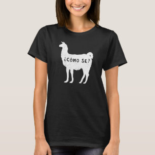 Funny Como se Llama Sarcastic Spanisches Sprichwor T-Shirt