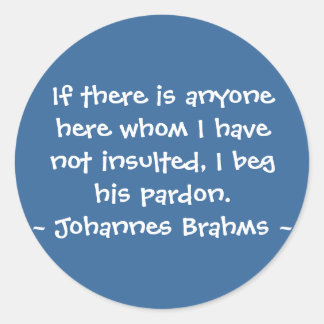 Funny Composer Quotes - Brahms Runder Aufkleber