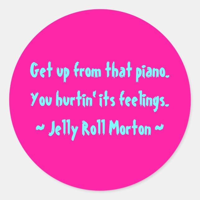 Funny Composer Quotes - Jelly Roll Morton Runder Aufkleber (Vorderseite)
