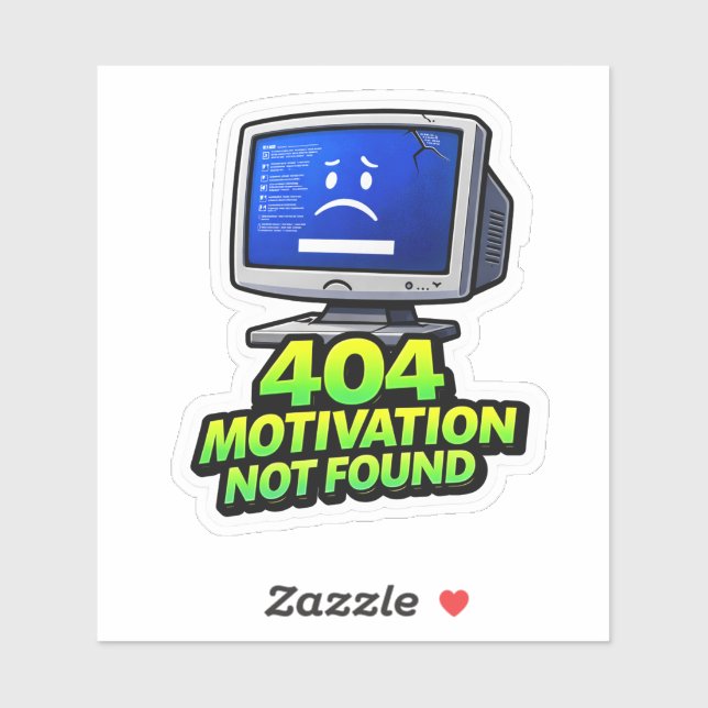 Funny Computer 404 Motivation Sticker (Blatt)