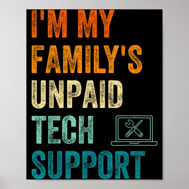 Funny Computer Engineer I'm My Family's Unpaid Tec Poster (Vorne)