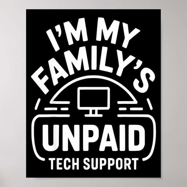 Funny Computer Engineer I'm My Family's Unpaid Tec Poster (Vorne)