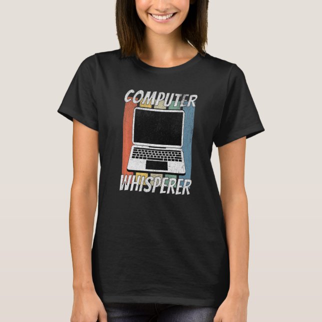Funny Computer Geek Tech IT Support Computer Whisp T-Shirt (Vorderseite)