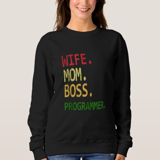 Funny Computer Programmierer Geek Ehefrau Mama Bos Sweatshirt (Vorderseite)