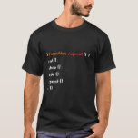 Funny Computer Science Coder Programmierfunktion T-Shirt<br><div class="desc">Ein lustiges Geschenk für Programmierer,  Gamer,  Informatiker,  Softwareentwickler,  IT-Admin,  Nerd und PC-Geek. Perfekte Überraschung für ein Lachen mit Freunden,  Familie und Kollegen in der Schule oder Arbeit.</div>