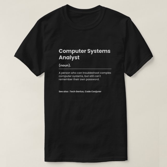 Funny Computer Systems Analyst T-Shirt (Design vorne)